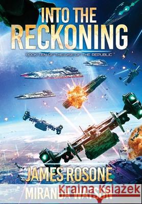 Into the Reckoning: Book Ten James Rosone Miranda Watson Tom Edwards 9781961748408 Front Line Publishing Inc