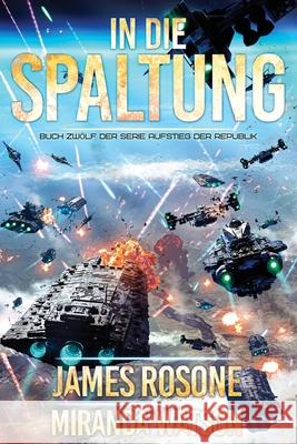 In Die Spaltung James Rosone Miranda Watson Tom Edwards 9781961748903 Front Line Publishing, Inc.