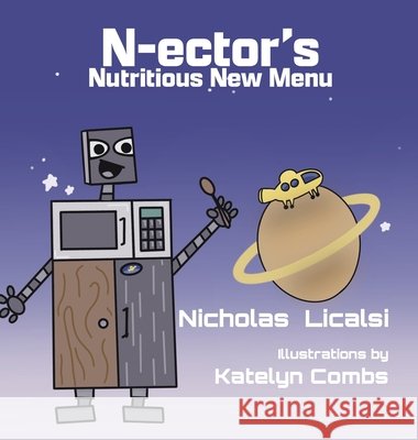 N-ector's Nutritious New Menu Nicholas Licalsi Katelyn Combs 9781961751415 Step Into the Road Publishing