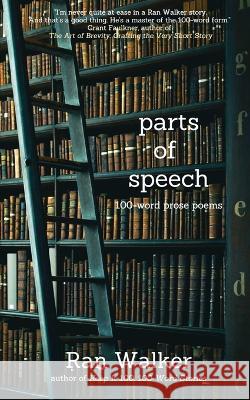 Parts of Speech: 100-Word Stories Ran Walker   9781961753006 Black and Square