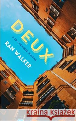 Deux: A 50 x 50 Micro Novella Walker 9781961753129