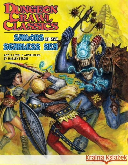 Dungeon Crawl Classics #67: Sailors on the Starless Sea - Hardcover Edition Harley Stroh Doug Kovacs 9781961756700 Goodman Games