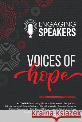 Engaging Speakers: Voices of Hope Jen Loving 9781961757233 Hybrid Global Publishing