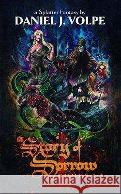 A Story of Sorrow: Books 1-3 Daniel J. Volpe 9781961758247