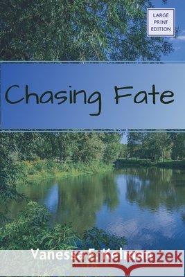 Chasing Fate (Large Print) Vanessa E. Kelman 9781961761124 Word Collage Publishing