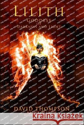 Lilith: Goddess of Darkness and Light David Thompson   9781961765016 Transmundane Publishing