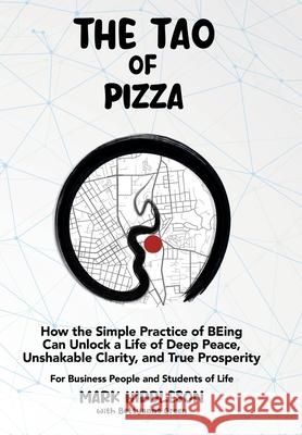 THE TAO of PIZZA Mark Hiddleson Bettyanne Green 9781961781740 Performance Publishing Group