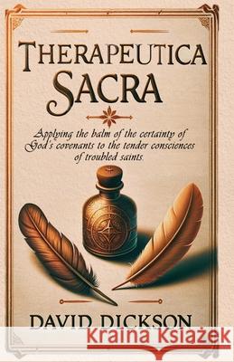 Therapeutica Sacra David Dickson 9781961807914 Monergism Books LLC
