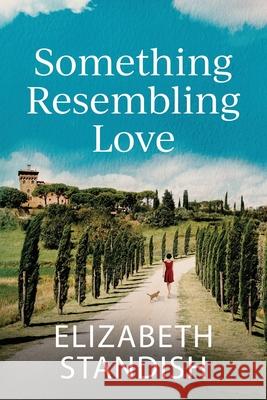 Something Resembling Love Elizabeth Standish 9781961842021 Thistle and Phoenix Press, Ltd.
