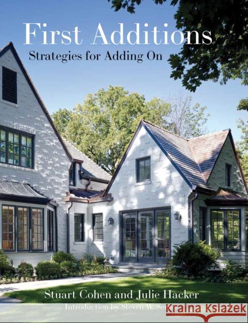First Additions: Strategies for Adding On Stuart Cohen 9781961856165 Oro Editions