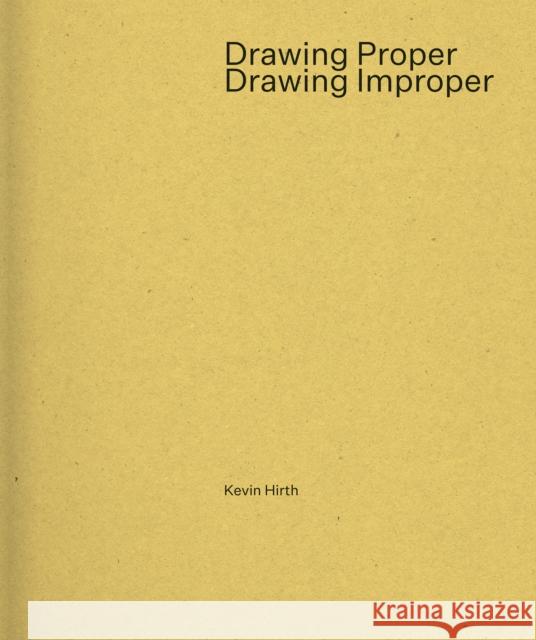 Drawing Proper/Drawing Improper Kevin Hirth 9781961856592 Axio