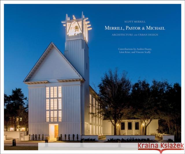 Merrill, Pastor & Michael: Architecture and Urban Design Scott Merrill 9781961856882 Oro Editions