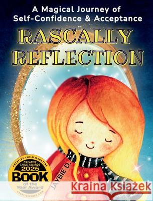 Rascally Reflection: Self-Confidence & Acceptance Jaybie D Jaybie D 9781961860322 Wonder Whirl Press