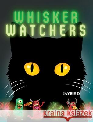 Whisker Watchers Jaybie D Jaybie D 9781961860384 Wonder Whirl Press