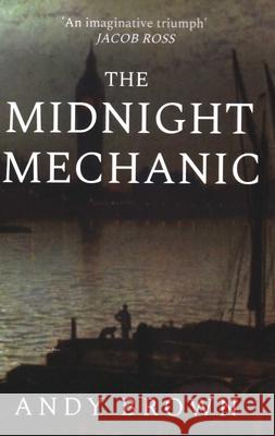 The Midnight Mechanic Andy Brown 9781961864047 Sea Crow Press