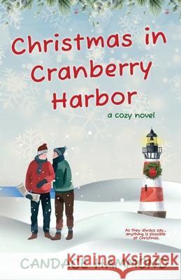 Christmas In Cranberry Harbor Candace Hammond 9781961864122