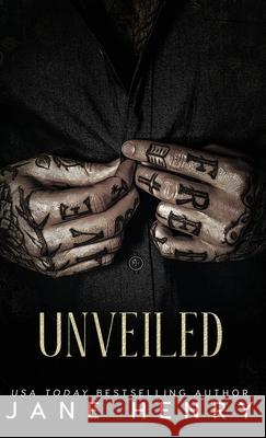 Unveiled: A Dark Arranged Marriage Mafia Romance Jane Henry 9781961866645