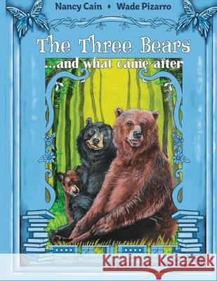 The Three Bears... and what came after Nancy Cain Wade Pizarro 9781961869073 Amarna Books and Media