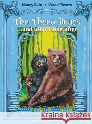 The Three Bears... and what came after Nancy Cain Wade Pizarro 9781961869080 Amarna Books and Media