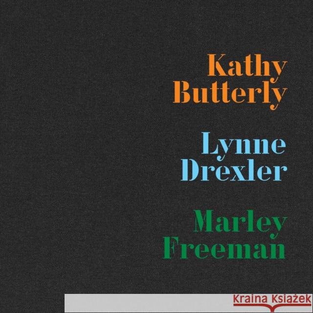 Kathy Butterly, Lynne Drexler, Marley Freeman Kathy Butterly 9781961883048 Karma, New York