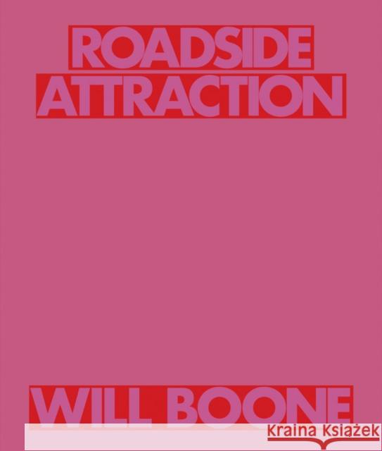 Will Boone: Roadside Attraction Will Boone 9781961883208