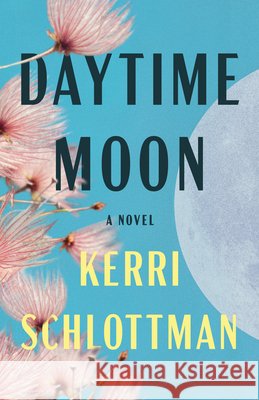 Daytime Moon Kerri Schlottman 9781961884809 Unnamed Press