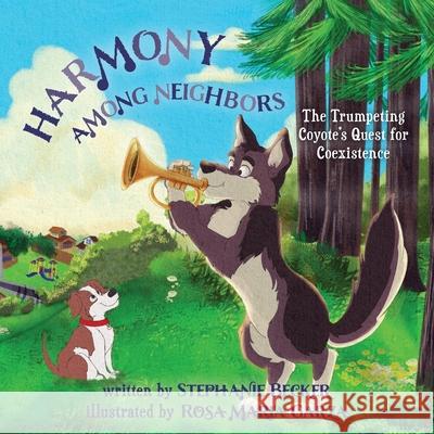 Harmony among Neighbors Stephanie Becker Rosa Maria Garza 9781961905177 12 Willows Press