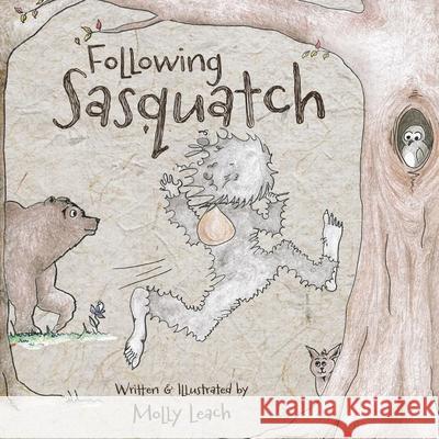 Following Sasquatch Molly Leach 9781961905245 12 Willows Press