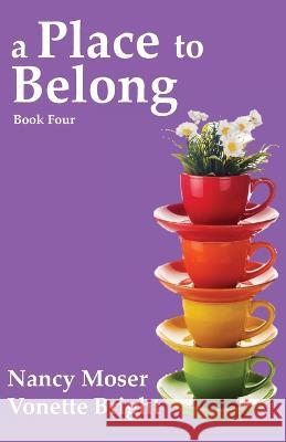 A Place to Belong Nancy Moser   9781961907065 Mustard Seed Press