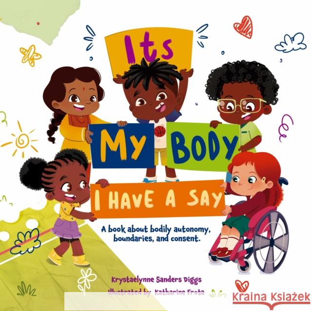 It's My Body: I Have a Say Krystaelynne Sanders Diggs 9781961917187 
