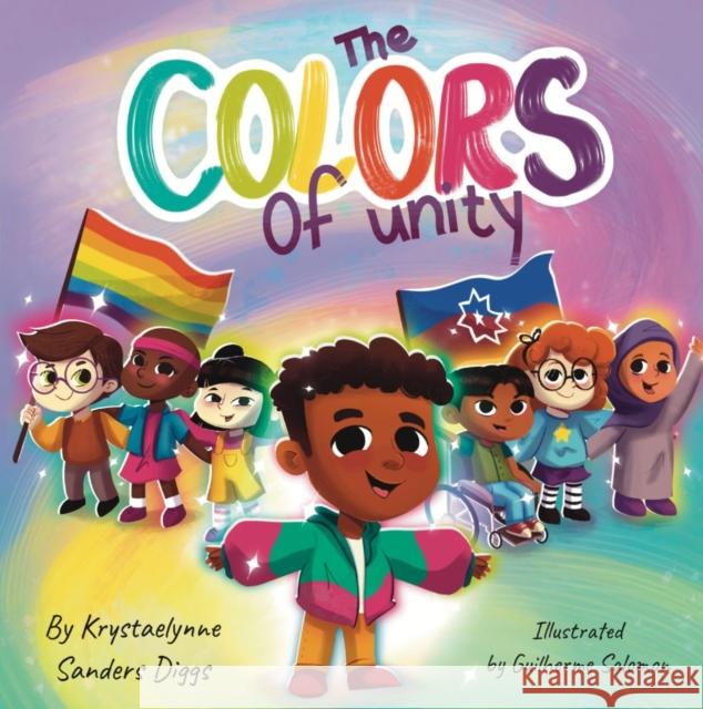 The Colors of Unity Krystaelynne Sanders Diggs 9781961917231 Krystaelynne Sanders Diggs