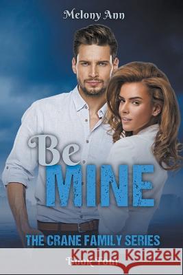 Be Mine Melony Ann   9781961966284 Carxander Publishing
