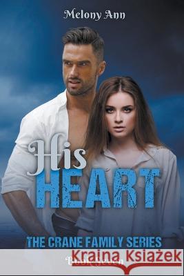 His Heart Melony Ann 9781961966345 Carxander Publishing