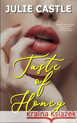 Taste of Honey Julie Castle 9781961967342 Rowan Prose Publishing, LLC