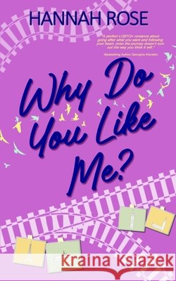 Why Do You Like Me Hannah Rose 9781961967885 Rowan Prose Publishing, LLC