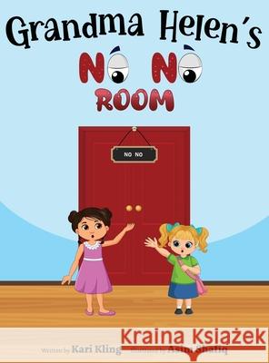 Grandma Helen's No No Room Kari Kling Asim Shafiq 9781961978126 Briley & Baxter Publications