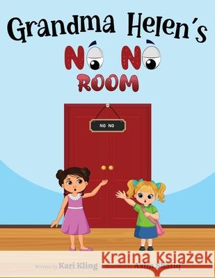 Grandma Helen's No No Room Kari Kling Asim Shafiq 9781961978324 Briley & Baxter Publications