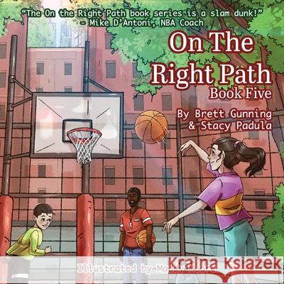 On the Right Path: Book Five Brett Gunning Stacy A. Padula Maddy Moore 9781961978393 Briley & Baxter Publications