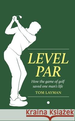 Level Par Tom Layman 9781961978676