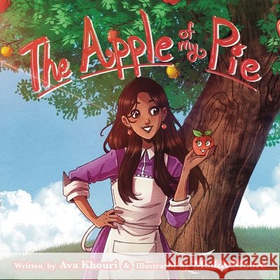 The Apple of My Pie Ava Khouri Maddy Moore 9781961978768