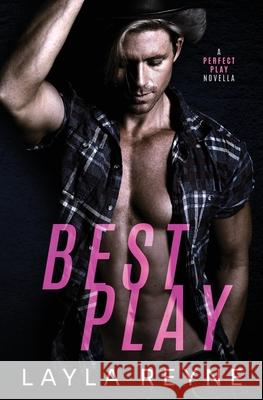 Best Play: A Perfect Play Novella Layla Reyne 9781962010191