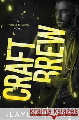 Craft Brew: A Trouble Brewing Novel Layla Reyne 9781962010535