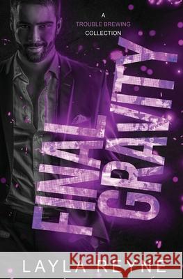 Final Gravity: A Trouble Brewing Collection Layla Reyne 9781962010566