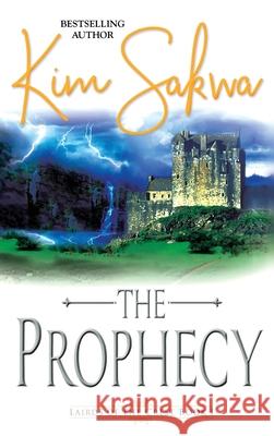 The Prophecy: A Scottish Historical Time Travel Romance Kim Sakwa 9781962018012 Taggart Press LLC