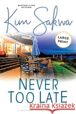Never Too Late Kim Sakwa 9781962018180 Taggart Press LLC