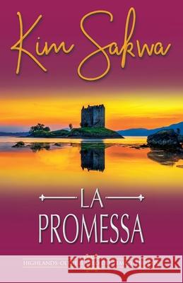 La promessa: Un romance con un viaggio nel tempo Kim Sakwa Elisa Bruno Literary Queens 9781962018432 Taggart Press LLC