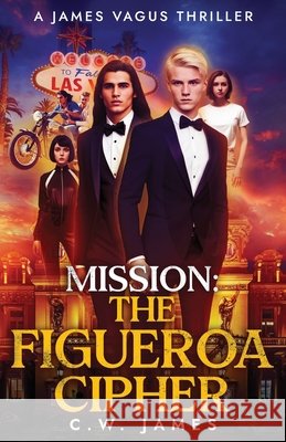 Mission: The Figueroa Cipher C. W. James 9781962056199 Insundry Productions Books