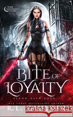 Bite of Loyalty R L Caulder   9781962070003 White Rabbit Publishing