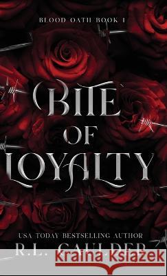 Bite of Loyalty R L Caulder   9781962070041 White Rabbit Publishing
