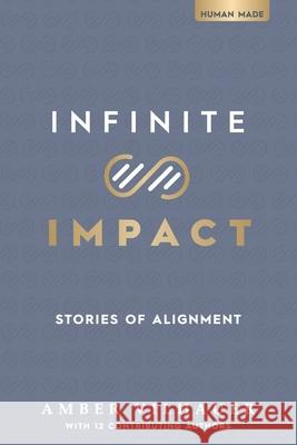 Infinite Impact: Stories of Alignment Amber Vilhauer Kathleen Quinn 9781962074230 Strongprint Publishing